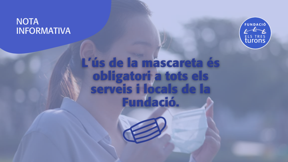 Uso Obligatorio De La Mascarilla Fundaci Els Tres Turons